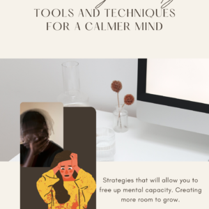 Overcoming Anxiety: Tool and Techniques for a Calmer Mind